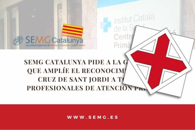 SEMG Catalunya pide a la Generalitat que amplíe el reconocimiento de la Cruz de Sant Jordi a todos los profesionales de Atención Primaria