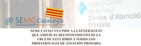 SEMG Catalunya demana a la Generalitat que ampli&iuml; el reconeixement de la Creu de Sant Jordi a tots els professionals d'Atenci&oacute; Prim&agrave;ria