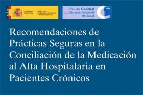 Nuevo documento de recomendaciones de pr&aacute;cticas seguras en la conciliaci&oacute;n de la medicaci&oacute;n al alta hospitalaria en pacientes cr&oacute;nicos