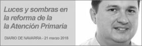 Art&iacute;culo de opini&oacute;n: &ldquo;Luces y sombras en la reforma de la Atenci&oacute;n Primaria&rdquo; &ndash; Diario de Navarra - 21 marzo 2018