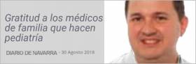 Art&iacute;culo de opini&oacute;n: &ldquo;Gratitud a los m&eacute;dicos de familia que hacen pediatr&iacute;a&rdquo; &ndash; Diario de Navarra - 30 agosto 2018