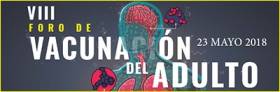 VIII Foro de Vacunaci&oacute;n del Adulto