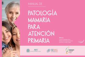 Tres sociedades cient&iacute;ficas crean un Manual de Patolog&iacute;a Mamaria para Atenci&oacute;n Primaria